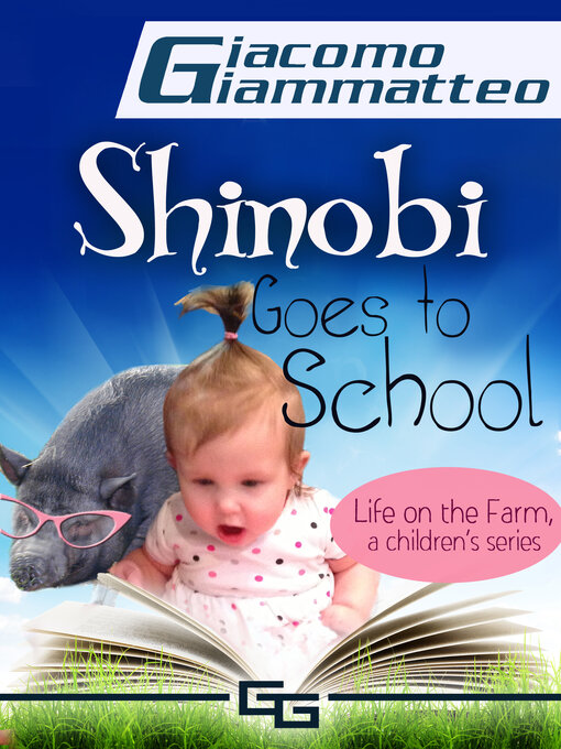 Title details for Shinobi Goes to School, Life on the Farm for Kids, I by Giacomo Giammatteo - Available